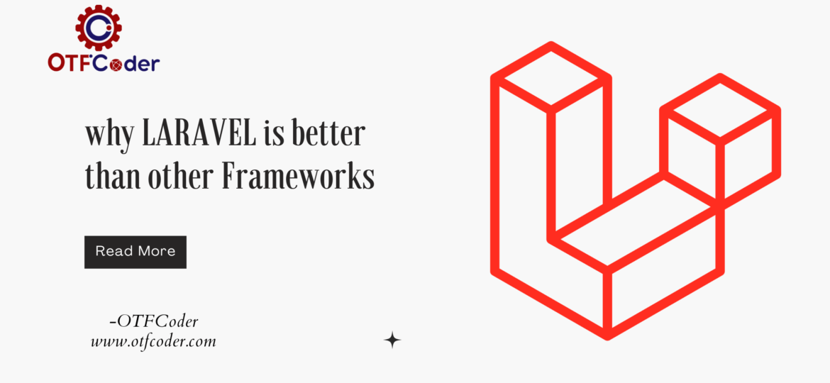 why LARAVEL is better than other Frameworks