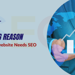 9 Strong Reason - Why your website Needs SEO