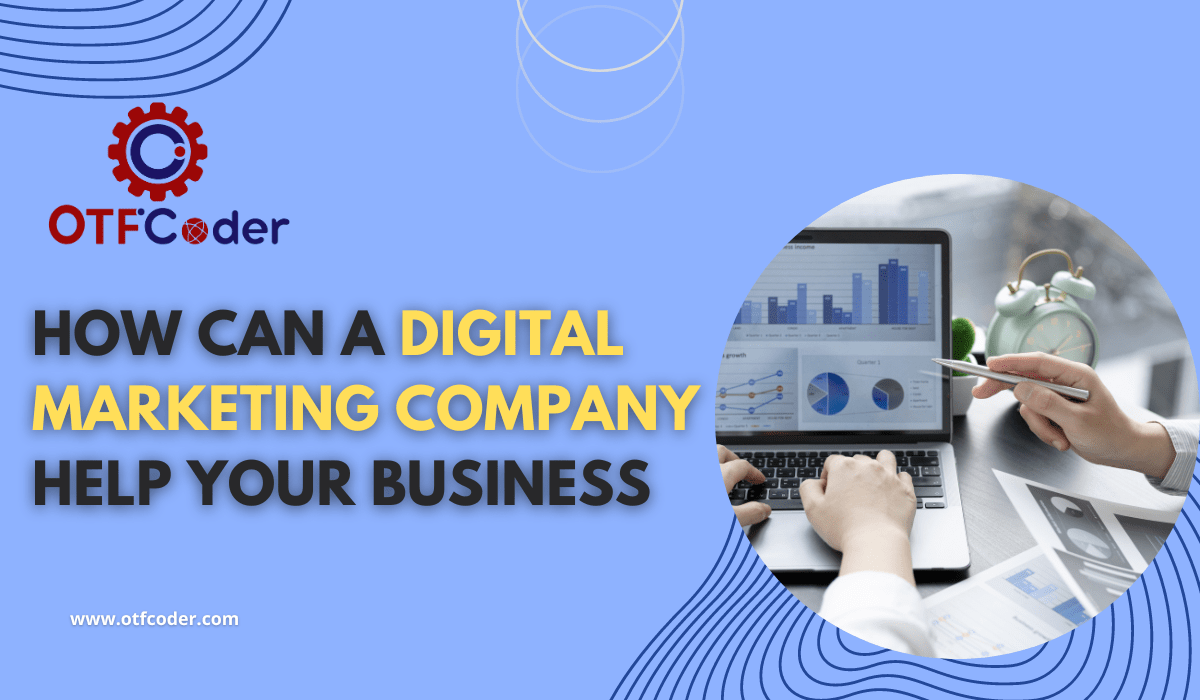 How can a digital marketing company help your business