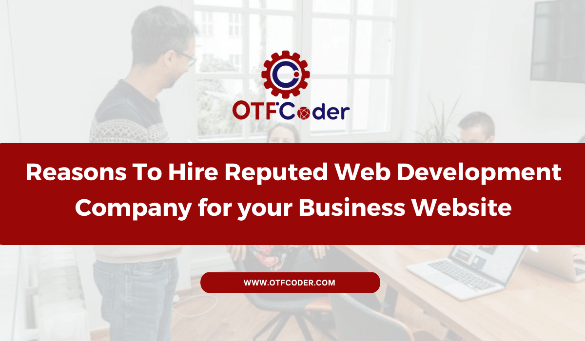 Reasons to hire reputed web development company