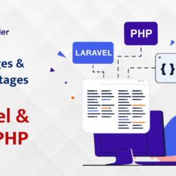 Advantages and Disadvantages of Using Laravel and Core PHP