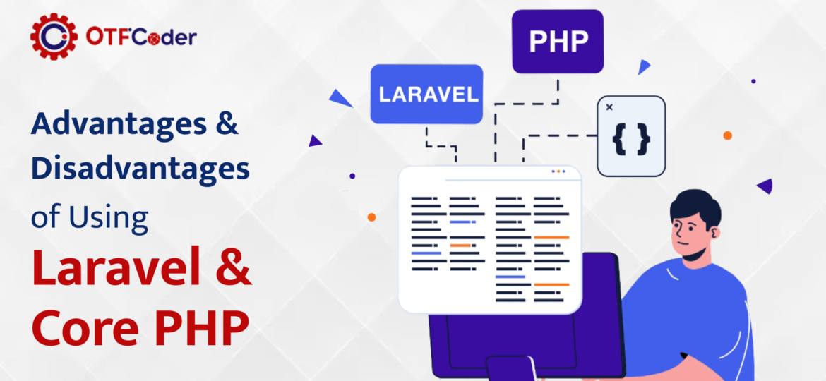 Advantages and Disadvantages of Using Laravel and Core PHP