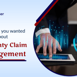Everything You Wanted to Know About Warranty Claim Management