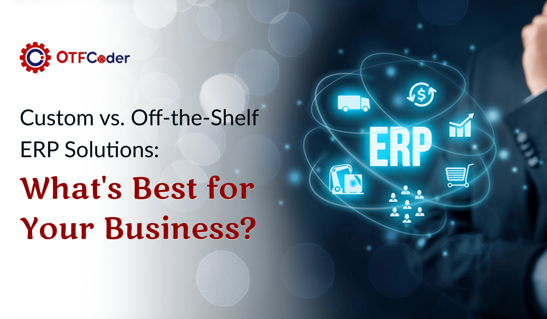 Custom vs. Off-the-Shelf ERP Solutions