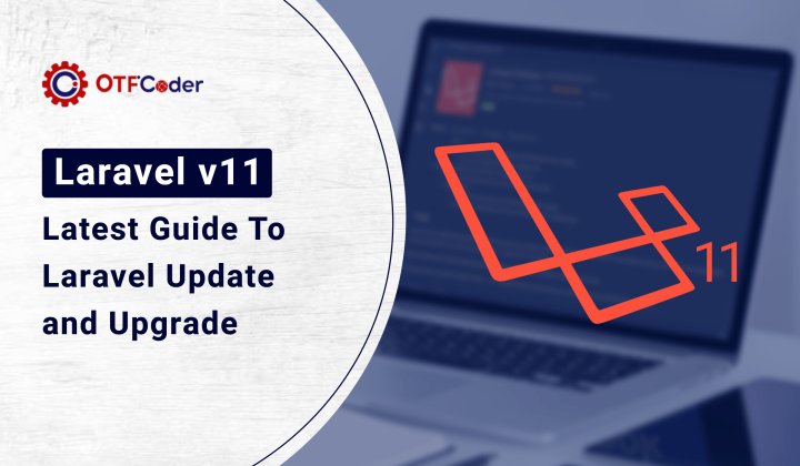 Laravel v11: Latest Guide To Laravel Update and Upgrade