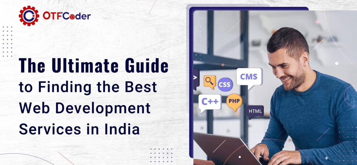 The Ultimate Guide to Finding the Best Web Development Services in India