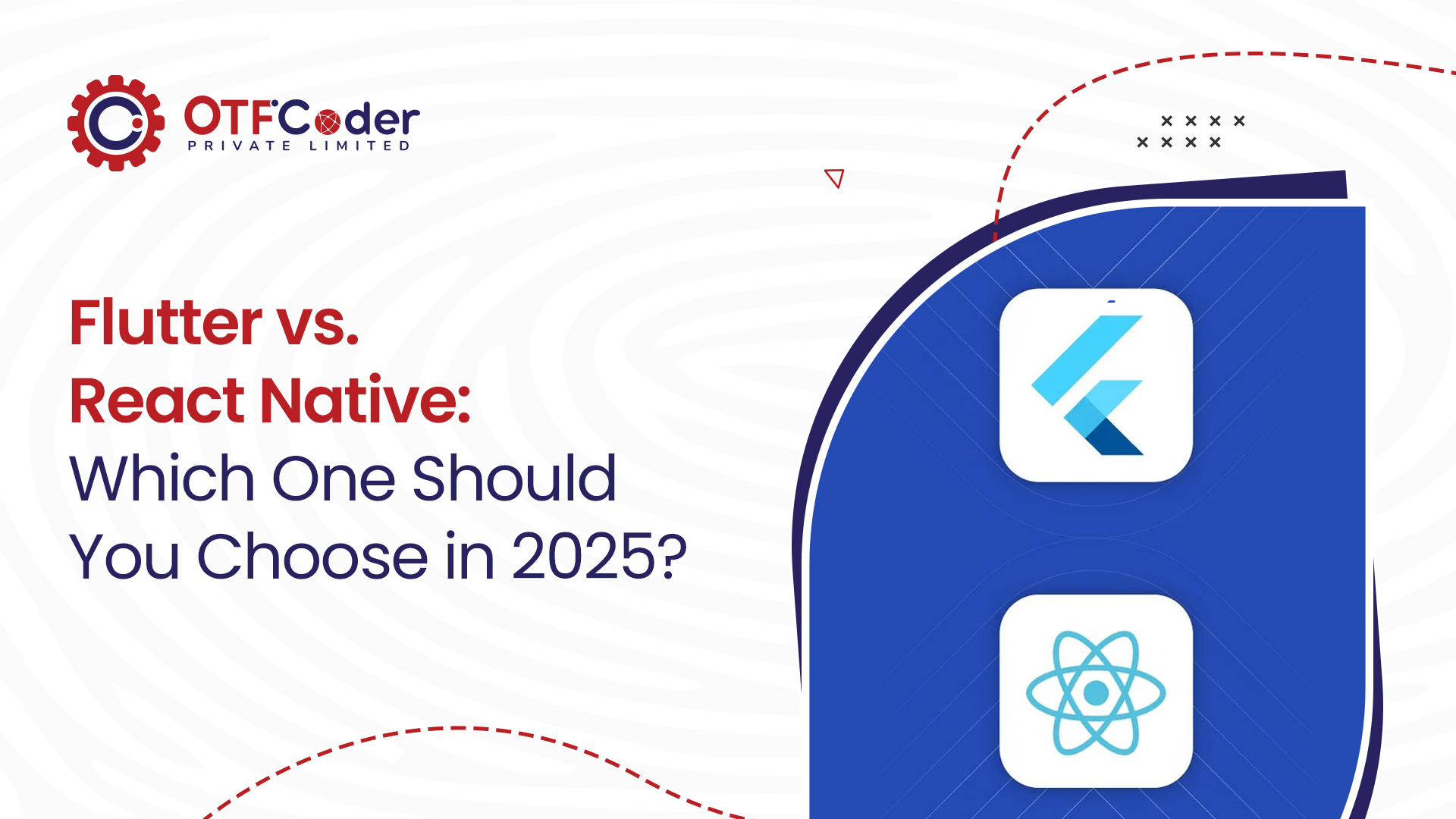 Flutter vs. React Native: Which One Should You Choose in 2025?
